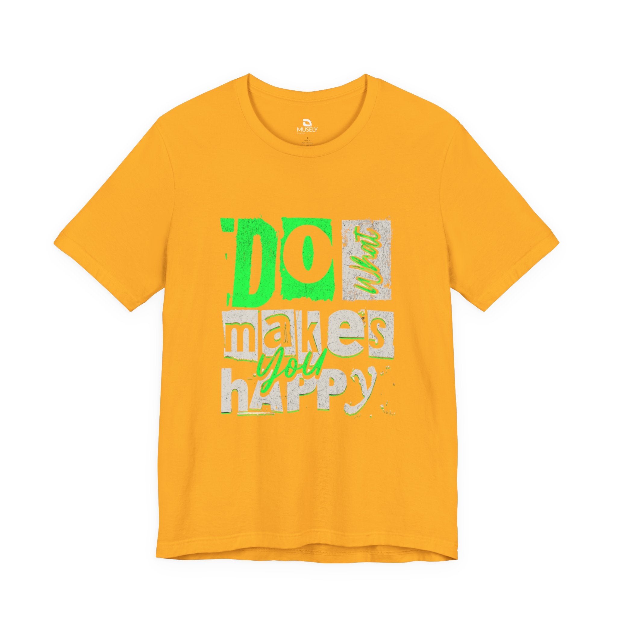 Do What Makes You Happy Graphic Tee UK — Bold Neon Positive T-Shirt