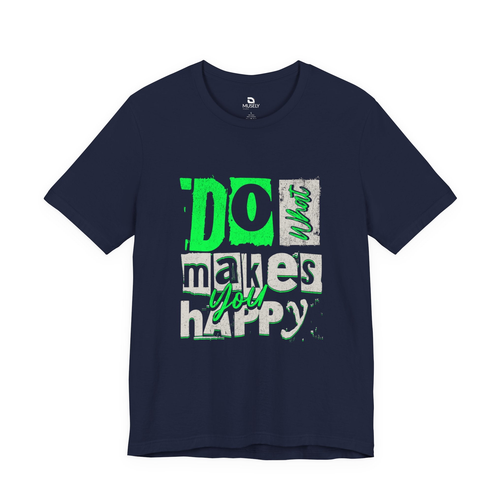 Do What Makes You Happy Graphic Tee UK — Bold Neon Positive T-Shirt