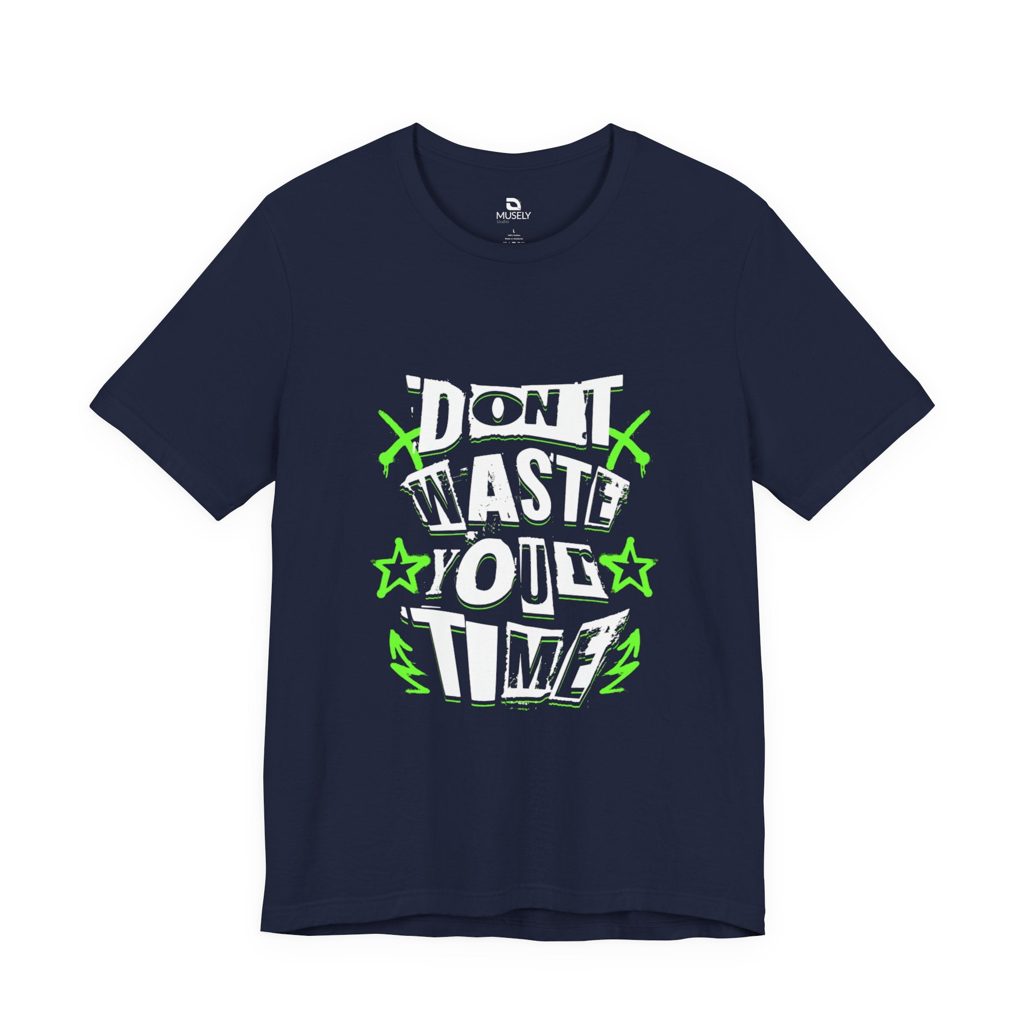 Don't Waste Your Time Graphic Tee — Bold Neon Motivational T-Shirt