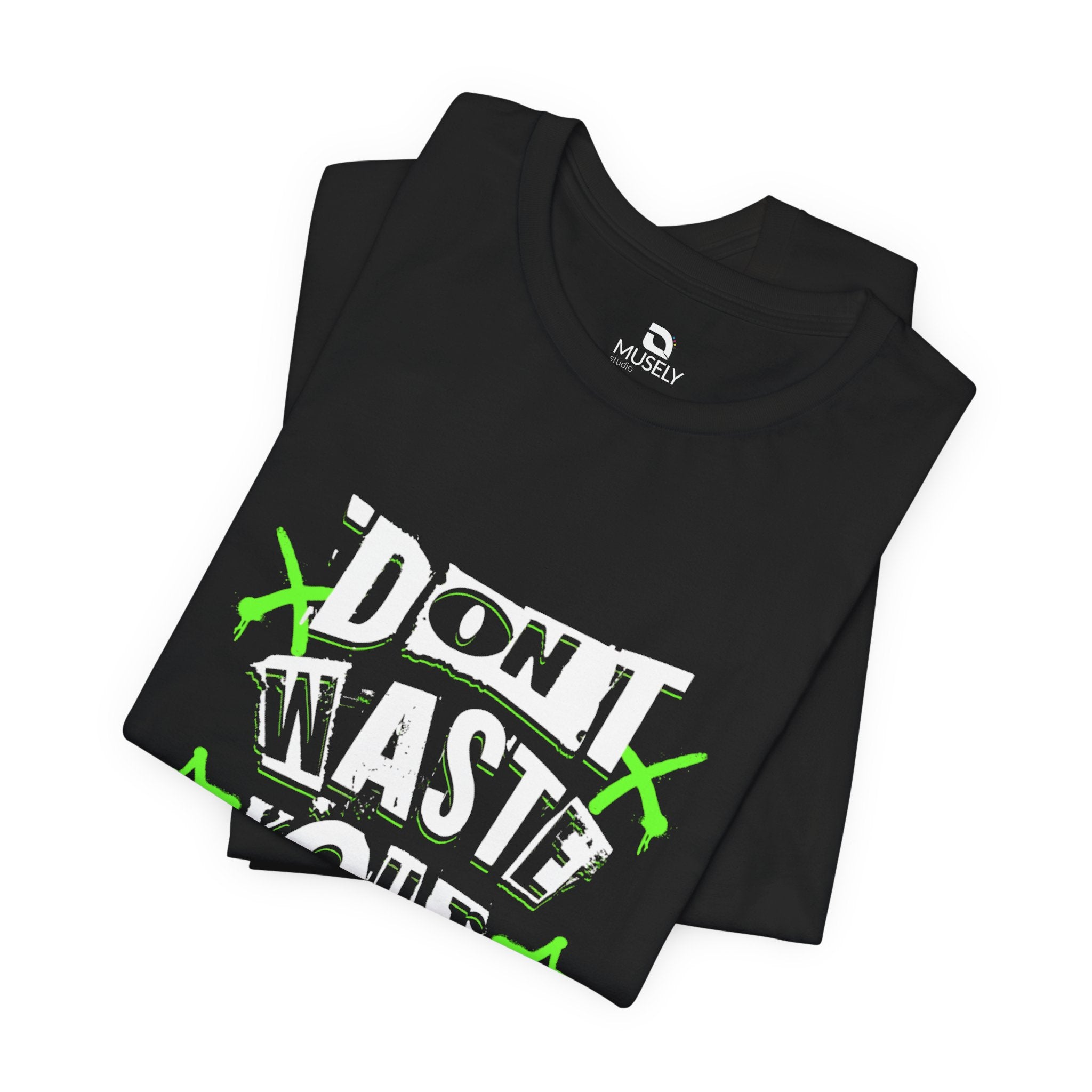 Don't Waste Your Time Graphic Tee — Bold Neon Motivational T-Shirt